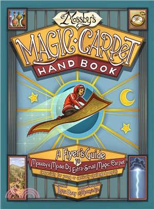 Mossby's Magic Carpet Handbook ─ A Flyer's Guide to Mossby's Model D3 Extra-small Magic Carpet; Especially for Young or Vertically Challenged People