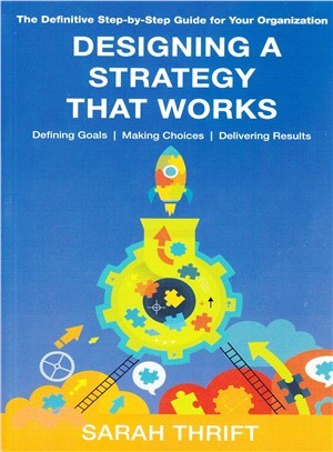 Designing a Strategy That Works ― Defining Goals, Making Choices, Delivering Results