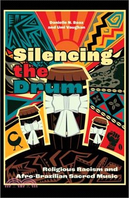 Silencing the Drum: Religious Racism and Afro-Brazilian Sacred Music