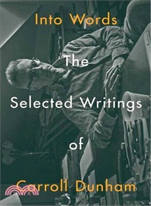 Into Words ― The Selected Writings of Carroll Dunham