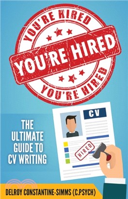 You're Hired!：The Ultimate Guide to CV Writing