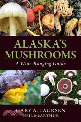 Alaska's Mushrooms ― A Wide-ranging Guide