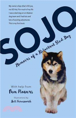 Sojo ― Memoirs of a Reluctant Sled Dog
