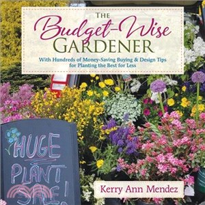 The Budget-wise Gardener ─ With Hundreds of Money-saving Buying & Design Tips for Planting the Best for Less