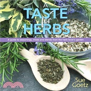 A Taste for Herbs ― Your Guide to Seasonings, Mixes and Blends from the Herb Lover's Garden