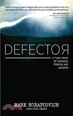 Defector ― A True Story of Tyranny, Liberty and Purpose