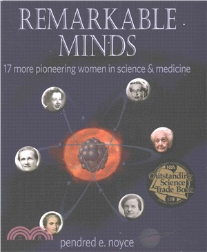 Remarkable Minds ─ Seventeen More Pioneering Women in Science and Medicine