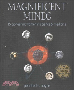 Magnificent Minds ─ Sixteen Pioneering Women in Science and Medicine