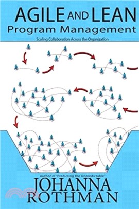 Agile and Lean Program Management：Scaling Collaboration Across the Organization