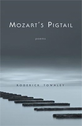 Mozart's Pigtail: Poems