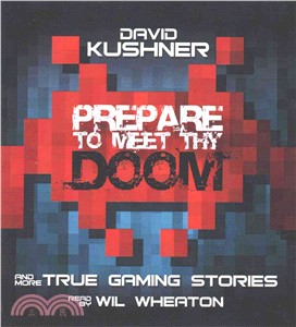 Prepare to Meet Thy Doom ― And More True Gaming Stories