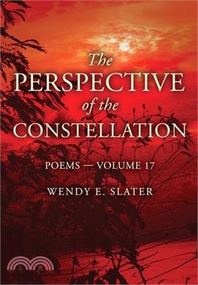 The Perspective of the Constellation: Poems Volume 17