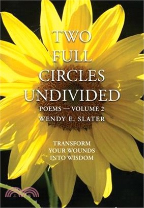 Two Full Circles Undivided: Poems-Volume 2