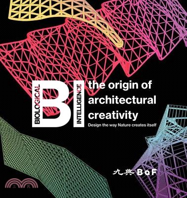 Bi ― The Origin of Architectural Creativity / Design the Way Nature Creates Itself