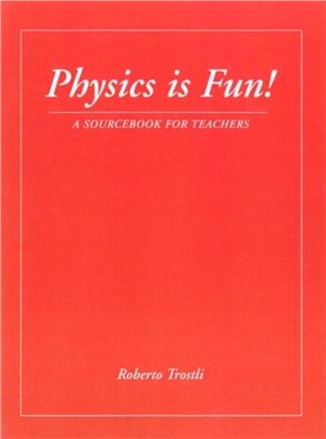 Physics is Fun：A Sourcebook for Teachers