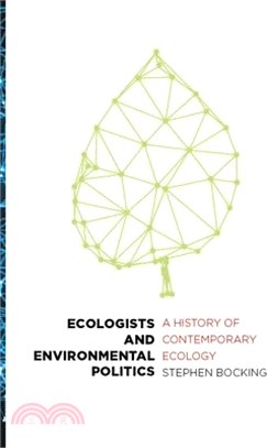 Ecologists and Environmental Politics ─ A History of Contemporary Ecology