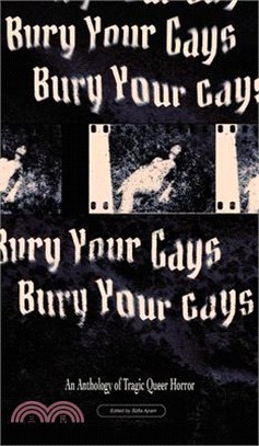 Bury Your Gays: An Anthology of Tragic Queer Horror