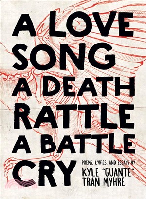 A Love Song, a Death Rattle, a Battle Cry