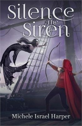 Silence the Siren: Book Two of the Beast Hunters