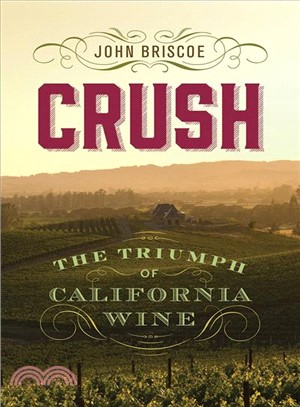 Crush ― The Triumph of California Wine