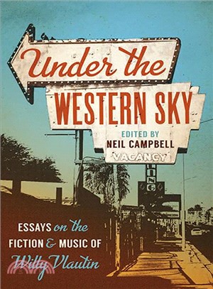 Under the Western Sky ― Essays on the Fiction and Music of Willy Vlautin