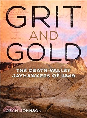 Grit and Gold ― The Death Valley Jayhawkers of 1849