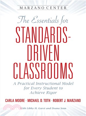 The Essentials for Standards-Driven Classrooms ― A Practical Instructional Model for Every Student to Achieve Rigor