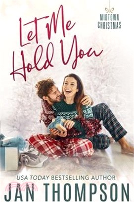 Let Me Hold You: Big City Romance, Small Town Feel: Christian Christmas Romance in Atlanta