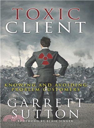 Toxic Client ― Knowing and Avoiding Problem Customers