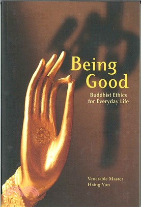 Being Good:Buddhist Ethics for Everyday Life人間佛教的經證（英文）