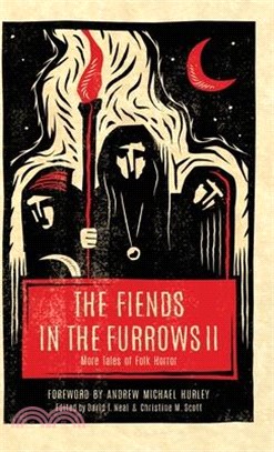 The Fiends in the Furrows II: More Tales of Folk Horror