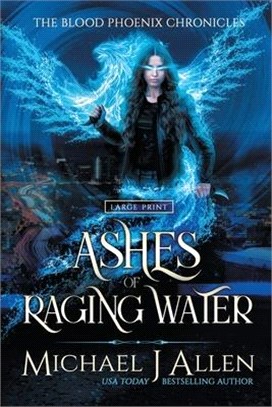 Ashes of Raging Water: A Completed Urban Fantasy Action Adventure