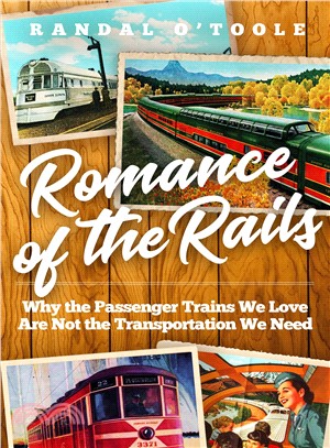 Romance of the Rails ― Why the Passenger Trains We Love Are Not the Transportation We Need