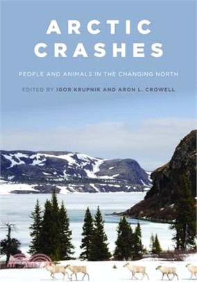 Arctic Crashes ― People and Animals in the Changing North