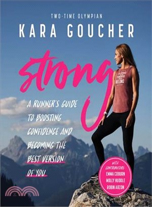 Strong ― A Runner's Guide to Increasing Confidence and Becoming the Best Version of You