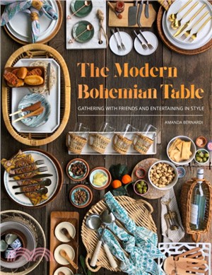 The Modern Bohemian Table ― Gathering With Friends and Entertaining in Style