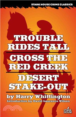 Trouble Rides Tall / Cross the Red Creek / Desert Stake-out