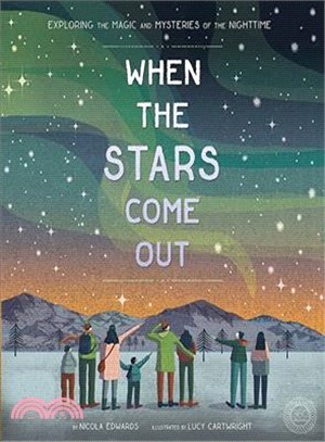 When the Stars Come Out ― Exploring the Magic and Mysteries of the Nighttime