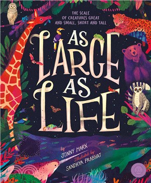 As Large as Life: The Scale of Creatures Great and Small, Short and Tall