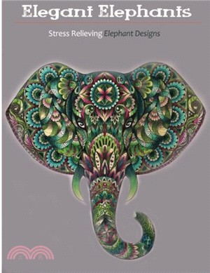 Elegant Elephants: An Adult Coloring Books Featuring Awesome Elephants to Color