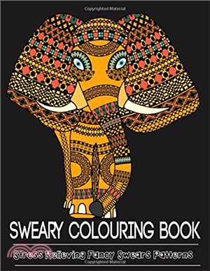 Sweary Colouring Book: Adult Colouring Book Featuring Over 25 Pages of Stress Relieving Fancy Swear Patterns