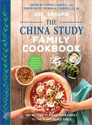 The China Study Family Cookbook ─ 100 Recipes to Bring Your Family to the Plant-based Table