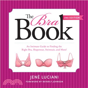 The Bra Book ─ An Intimate Guide to Finding the Right Bra, Shapewear, Swimsuit, and More!