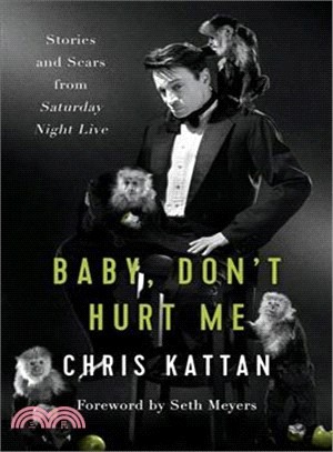 Baby Don't Hurt Me ― Stories and Scars from Saturday Night Live