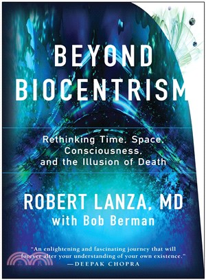 Beyond Biocentrism ― Rethinking Time, Space, Consciousness, and the Illusion of Death