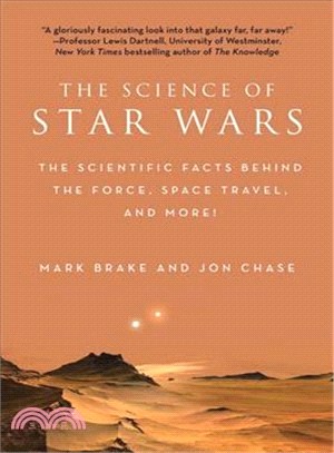 The Science of Star Wars ─ The Scientific Facts Behind the Force, Space Travel, and More!