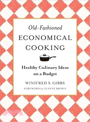 Old-Fashioned Economical Cooking ─ Healthy Culinary Ideas on a Budget