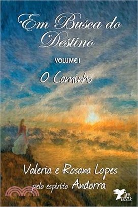 Em Busca do Destino: Livro 1: O Caminho