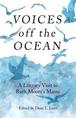Voices Off the Ocean ― A Literary Visit to Ruth Moore's Maine
