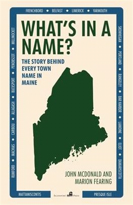 What's in a Name? ― The Story Behind Every Town Name in Maine